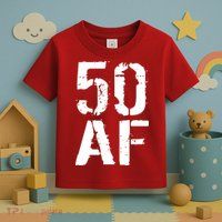 50 AF 50th Birthday Toddler T-Shirt