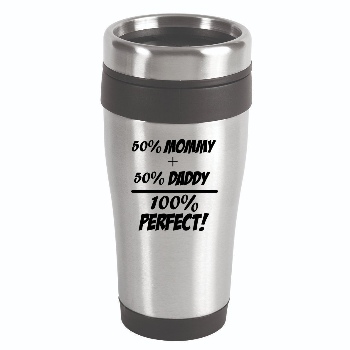 50 Mommy Plus 50 Daddy Equals 100 Percent Perfect 16oz Travel Tumbler