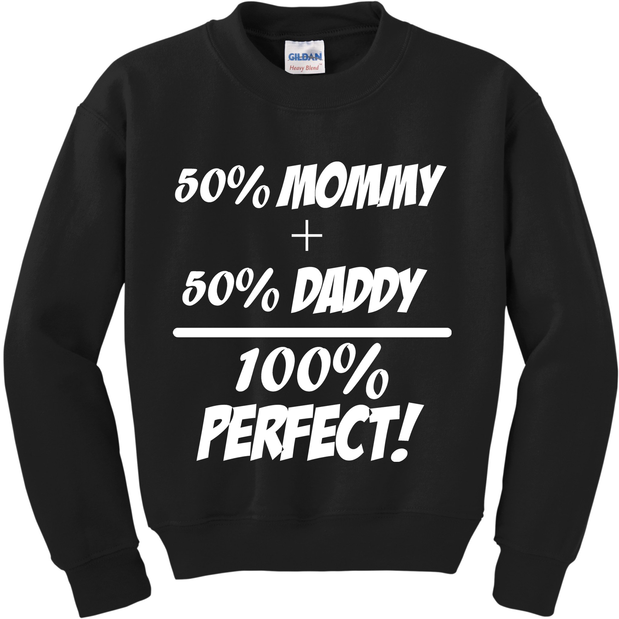50 Mommy Plus 50 Daddy Equals 100 Percent Perfect Kids Sweatshirt