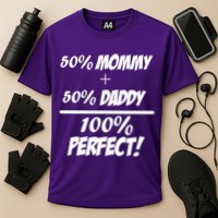 50 Mommy Plus 50 Daddy Equals 100 Percent Perfect Cooling Performance Crew T-Shirt