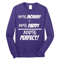 50 Mommy Plus 50 Daddy Equals 100 Percent Perfect Long Sleeve Shirt