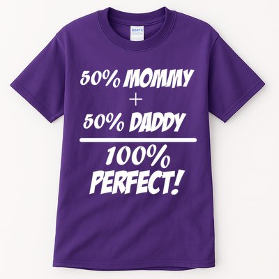 50 Mommy Plus 50 Daddy Equals 100 Percent Perfect Tall T-Shirt
