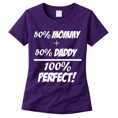 50 Mommy Plus 50 Daddy Equals 100 Percent Perfect Womens T-Shirt