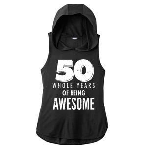 50 Whole Years Of Being Awesome Birthday Ladies PosiCharge Tri-Blend Wicking Draft Hoodie Tank