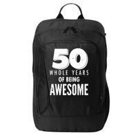 50 Whole Years Of Being Awesome Birthday City Backpack