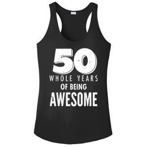 50 Whole Years Of Being Awesome Birthday Ladies PosiCharge Competitor Racerback Tank