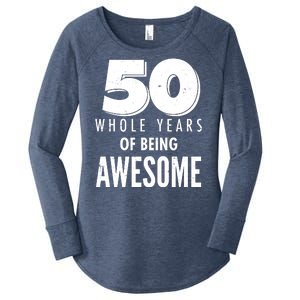 50 Whole Years Of Being Awesome Birthday Women's Perfect Tri Tunic Long Sleeve Shirt