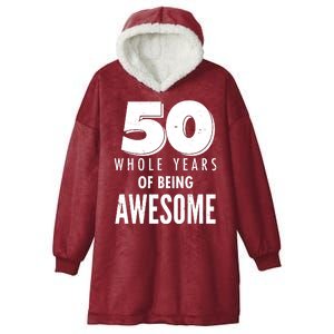 50 Whole Years Of Being Awesome Birthday Hooded Wearable Blanket