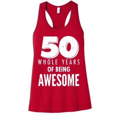 50 Whole Years Of Being Awesome Birthday Womens Tank Top