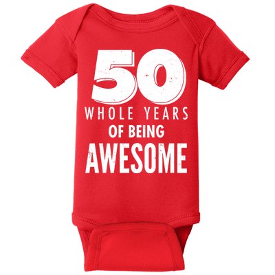 50 Whole Years Of Being Awesome Birthday Baby Bodysuit