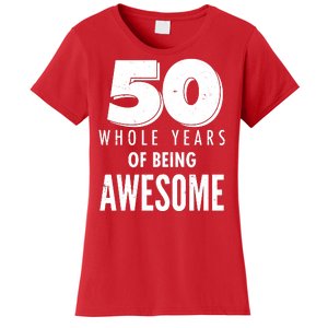 50 Whole Years Of Being Awesome Birthday Women's T-Shirt