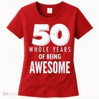 50 Whole Years Of Being Awesome Birthday Womens T-Shirt