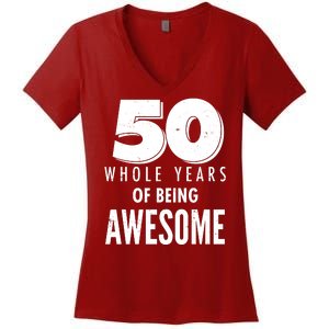 50 Whole Years Of Being Awesome Birthday Women's V-Neck T-Shirt