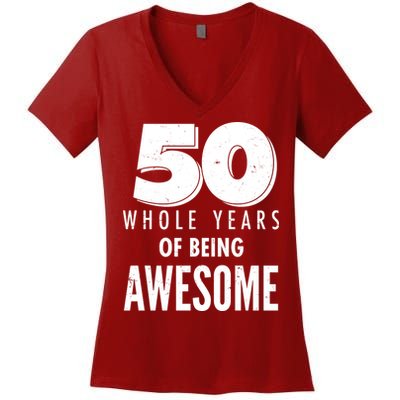 50 Whole Years Of Being Awesome Birthday Women's V-Neck T-Shirt