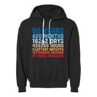 50 Years Months Days Hours Minutes Seconds Of Being Awesome Garment-Dyed Fleece Hoodie