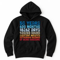 50 Years Months Days Hours Minutes Seconds Of Being Awesome Hoodie