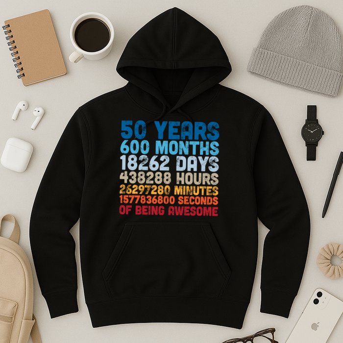 50 Years Months Days Hours Minutes Seconds Of Being Awesome Hoodie