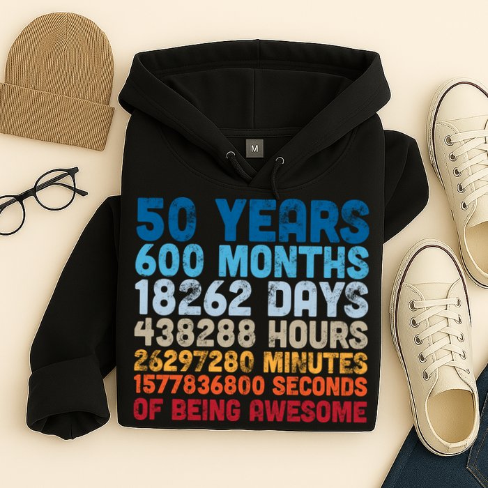 50 Years Months Days Hours Minutes Seconds Of Being Awesome Hoodie