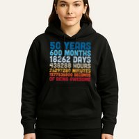 50 Years Months Days Hours Minutes Seconds Of Being Awesome Hoodie