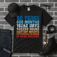 50 Years Months Days Hours Minutes Seconds Of Being Awesome Tall T-Shirt