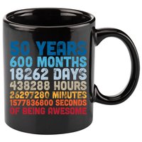 50 Years Months Days Hours Minutes Seconds Of Being Awesome 11oz C Handle Ceramic Mug