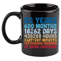 50 Years Months Days Hours Minutes Seconds Of Being Awesome 11oz C Handle Ceramic Mug
