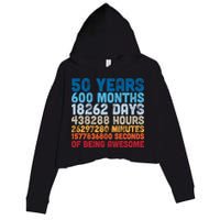 50 Years Months Days Hours Minutes Seconds Of Being Awesome Crop Fleece Hoodie