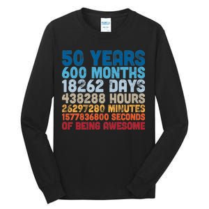 50 Years Months Days Hours Minutes Seconds Of Being Awesome Tall Long Sleeve T-Shirt