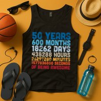 50 Years Months Days Hours Minutes Seconds Of Being Awesome Tank Top