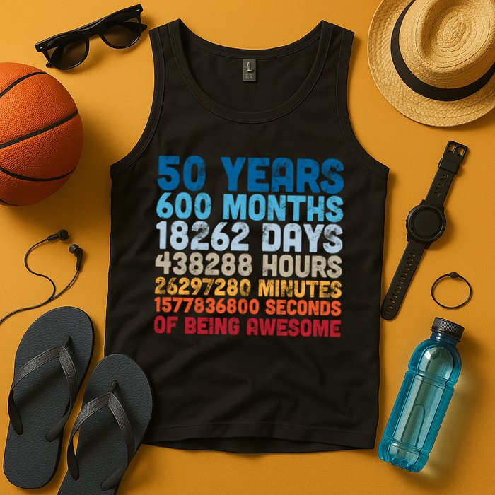 50 Years Months Days Hours Minutes Seconds Of Being Awesome Tank Top