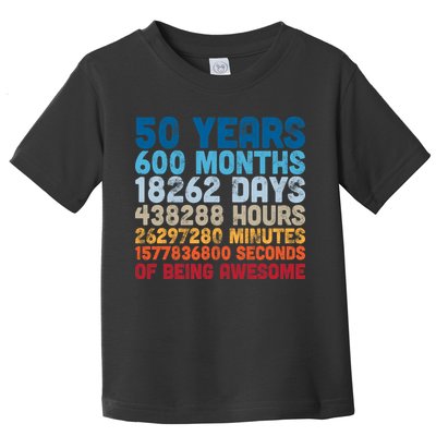 50 Years Months Days Hours Minutes Seconds Of Being Awesome Toddler T-Shirt