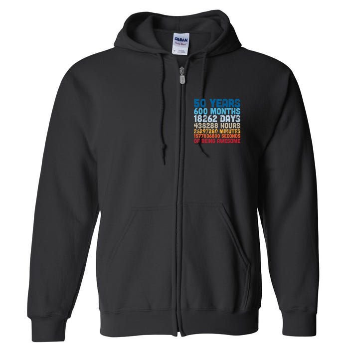 50 Years Months Days Hours Minutes Seconds Of Being Awesome Full Zip Hoodie