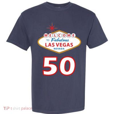 50 Years Old In Vegas - 50th Birthday Garment-Dyed Heavyweight T-Shirt