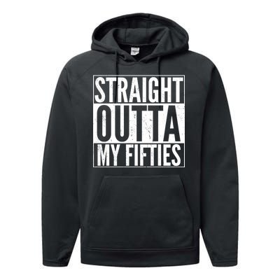 50th Birthday - Straight Outta My Fifties Performance Fleece Hoodie