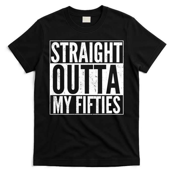 50th Birthday - Straight Outta My Fifties T-Shirt
