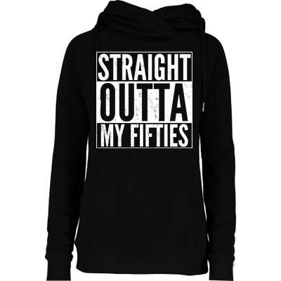 50th Birthday - Straight Outta My Fifties Womens Funnel Neck Pullover Hood