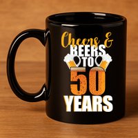 50th Birthday Cheers & Beers To 50 Years 11oz C Handle Ceramic Mug