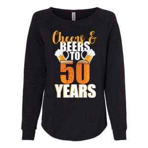 50th Birthday Cheers & Beers To 50 Years Womens California Wash Sweatshirt