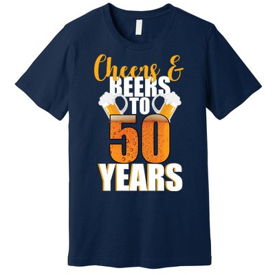 50th Birthday Cheers & Beers To 50 Years Premium T-Shirt