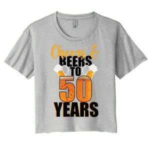 50th Birthday Cheers & Beers To 50 Years Women's Crop Top Tee