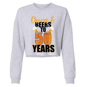 50th Birthday Cheers & Beers To 50 Years Cropped Pullover Crew