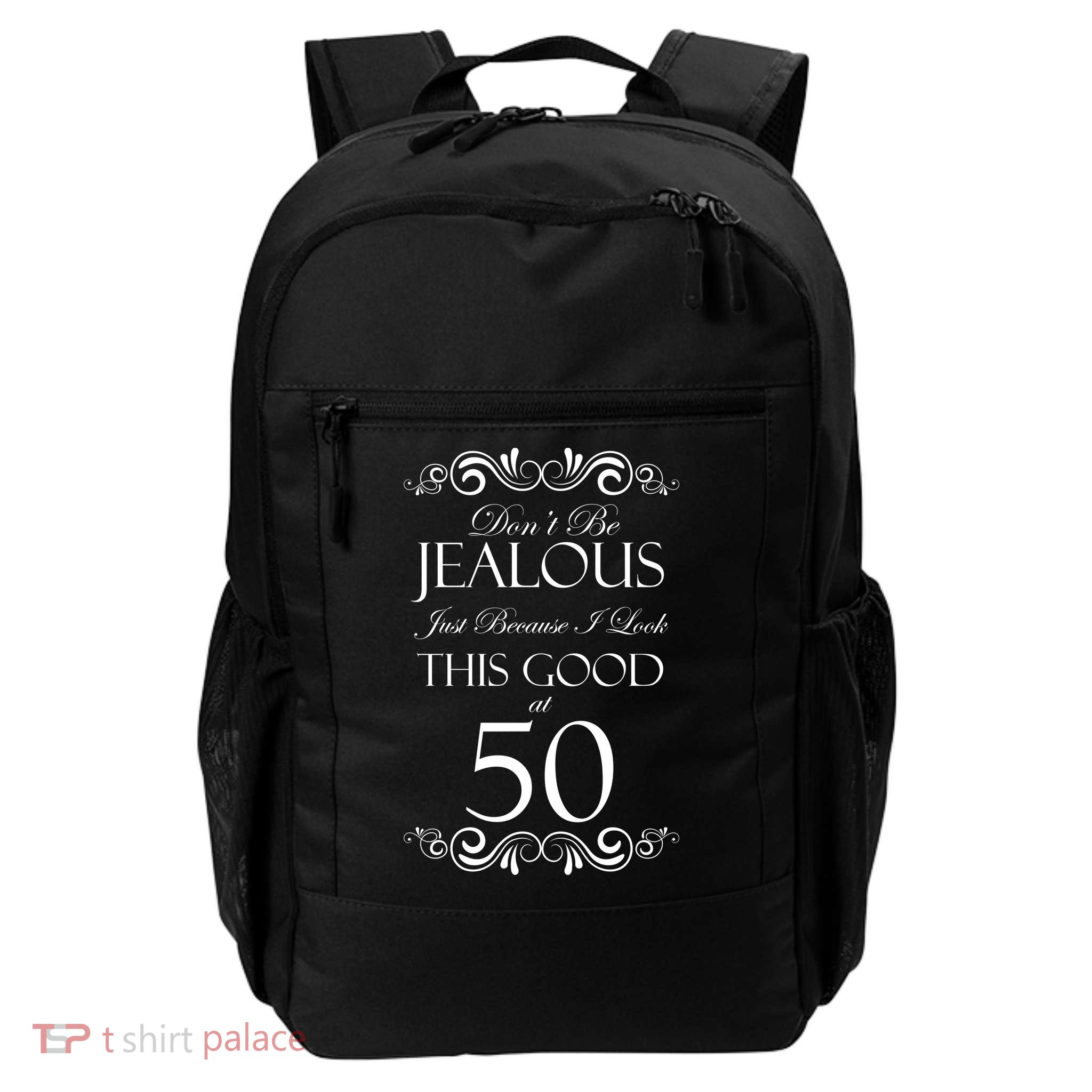 50th Birthday: Don't Be Jealous Just Because I Look This Good At 50 Daily Commute Backpack