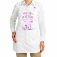 50th Birthday: Don't Be Jealous Just Because I Look This Good At 50 Apron