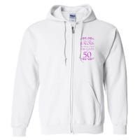 50th Birthday: Don't Be Jealous Just Because I Look This Good At 50 Full Zip Hoodie