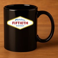 50th Birthday Las Vegas Fabulous fiftieth 11oz C Handle Ceramic Mug