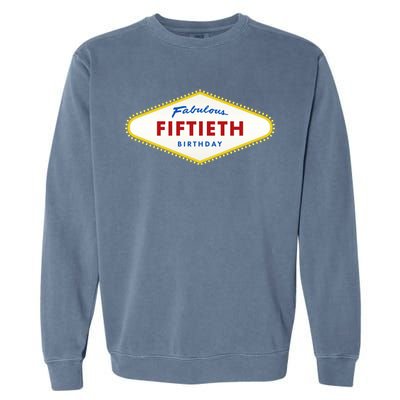 50th Birthday Las Vegas Fabulous fiftieth Garment-Dyed Sweatshirt