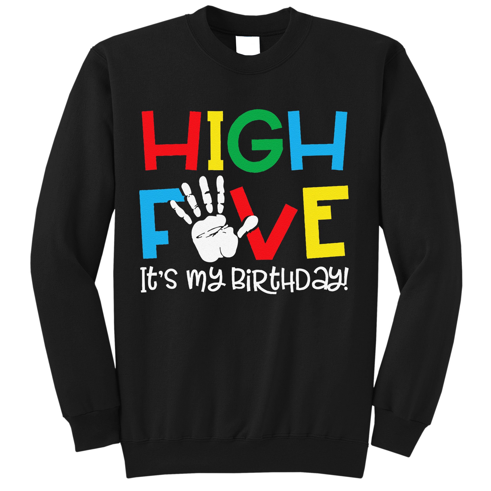 5yr 5th Birthday Funny High Five Its My Birthday Sweatshirt