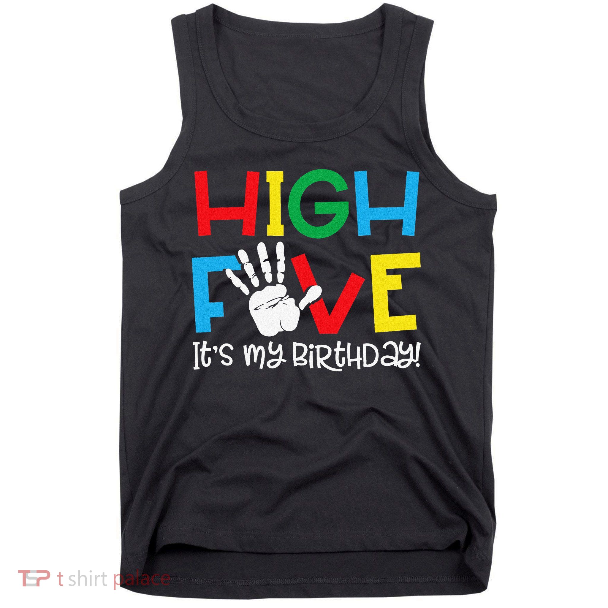 5yr 5th Birthday Funny High Five Its My Birthday Tank Top