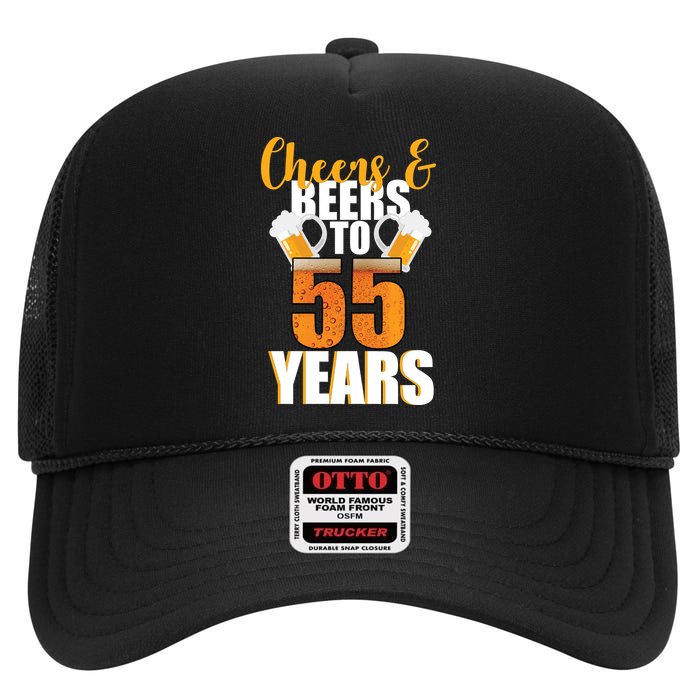 55th Birthday Cheers & Beers To 55 Years High Crown Mesh Back Trucker Hat