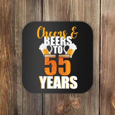 55th Birthday Cheers & Beers To 55 Years Coaster